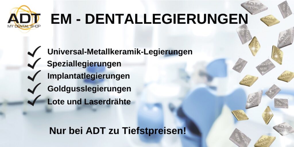 EM - DENTALLEGIERUNGEN